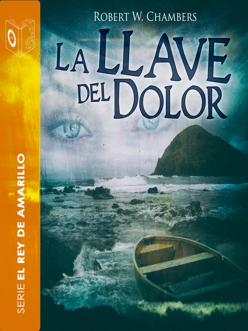 Title details for La llave del dolor--Dramatizado by Robert William Chambers - Available